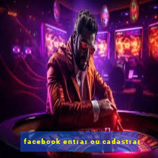 facebook entrar ou cadastrar