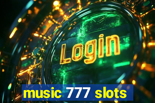 music 777 slots