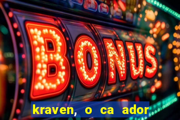 kraven, o ca ador filme completo dublado download