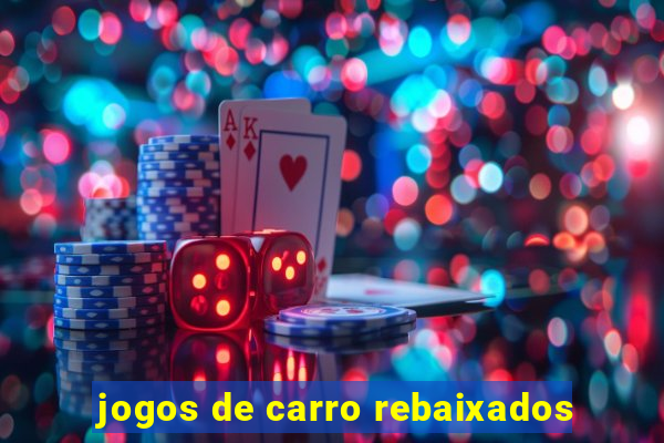 jogos de carro rebaixados