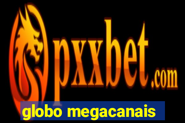 globo megacanais