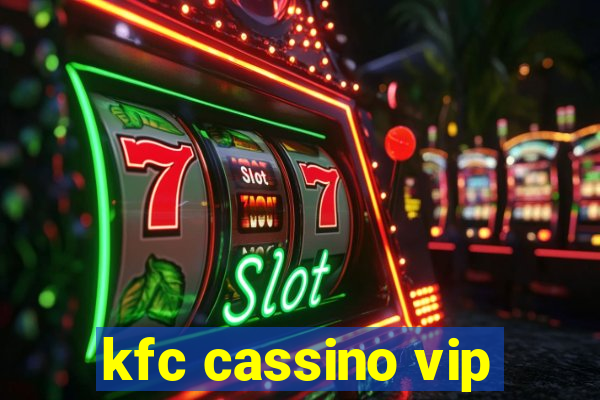kfc cassino vip