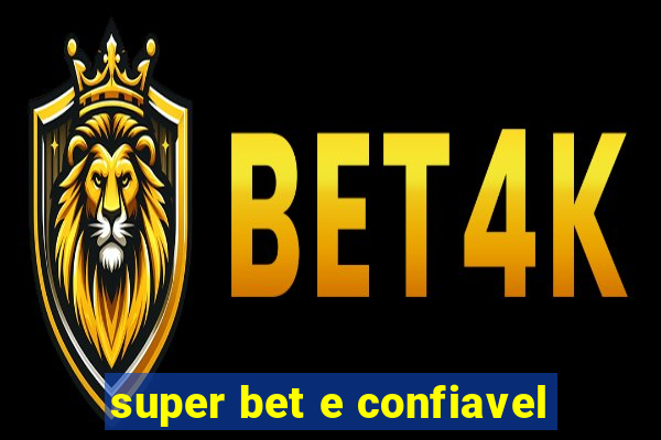 super bet e confiavel