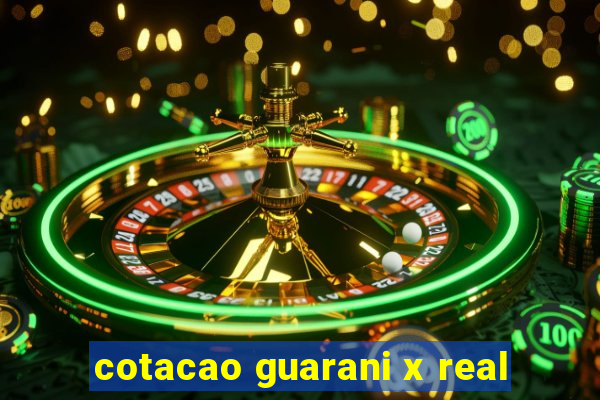 cotacao guarani x real