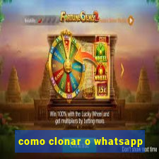 como clonar o whatsapp