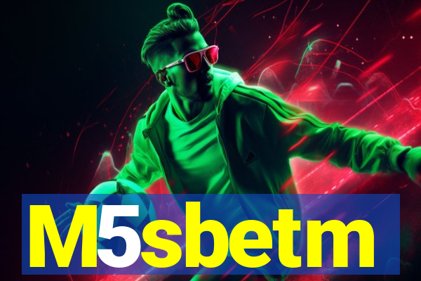M5sbetm
