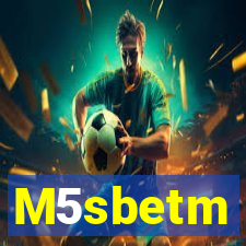 M5sbetm