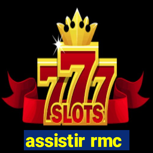 assistir rmc