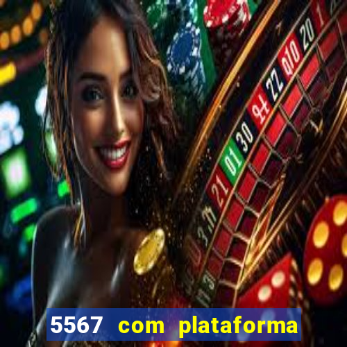 5567 com plataforma de jogos