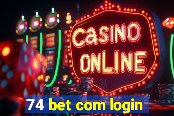 74 bet com login