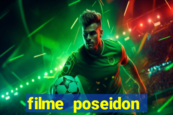 filme poseidon completo dublado