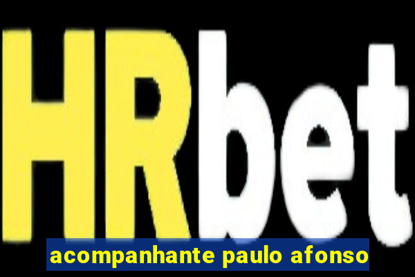acompanhante paulo afonso