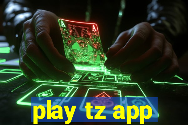 play tz app