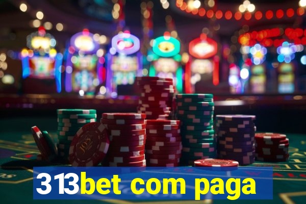 313bet com paga