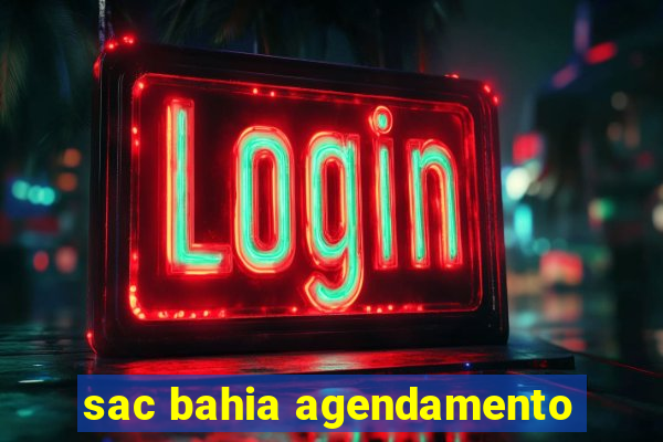 sac bahia agendamento