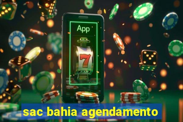 sac bahia agendamento