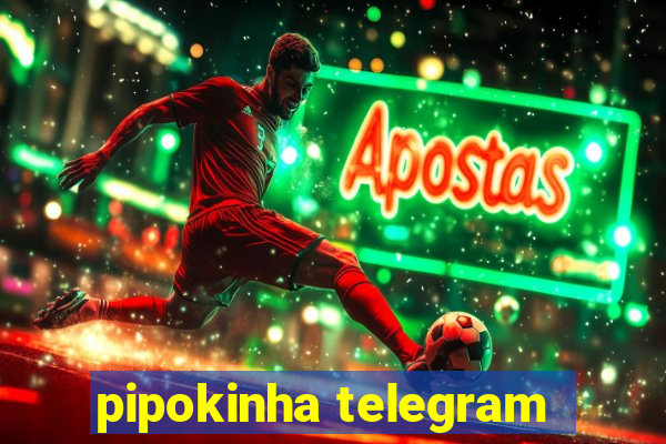 pipokinha telegram