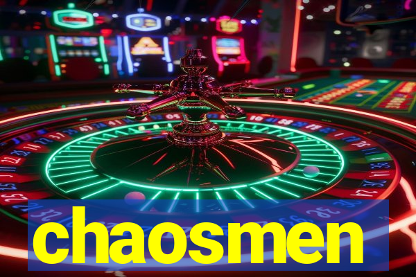 chaosmen