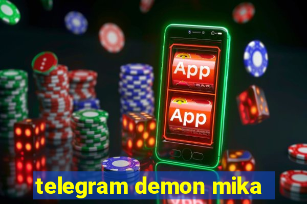 telegram demon mika