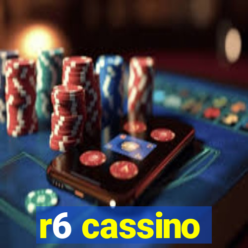 r6 cassino