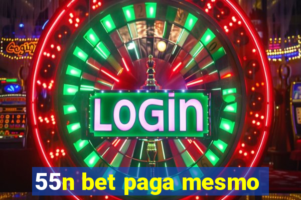 55n bet paga mesmo
