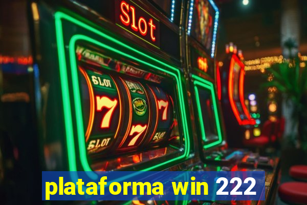 plataforma win 222