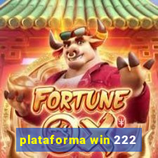plataforma win 222