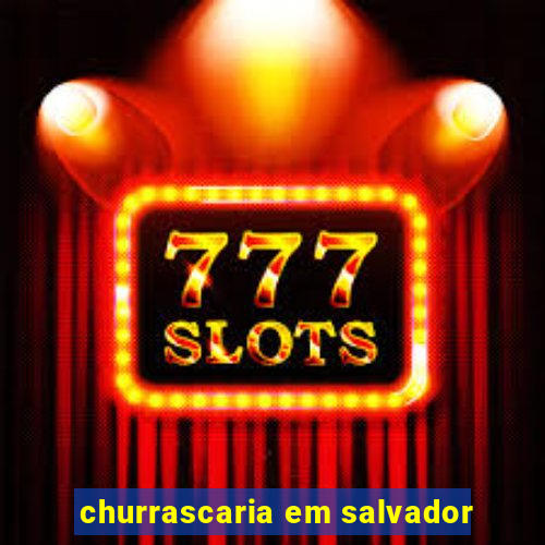 churrascaria em salvador