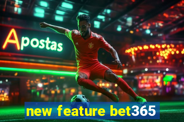 new feature bet365
