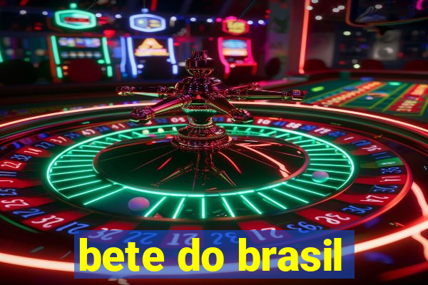 bete do brasil