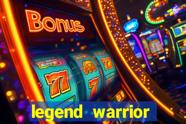 legend warrior dinheiro infinito