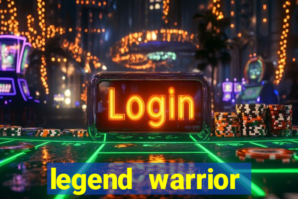 legend warrior dinheiro infinito