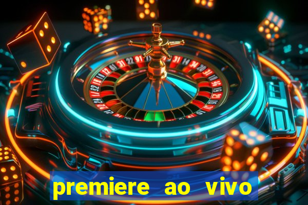 premiere ao vivo gratis fluminense