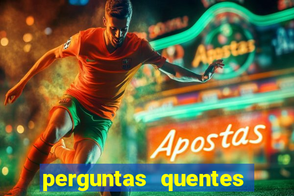 perguntas quentes para whatsapp