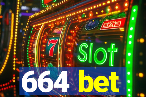 664 bet
