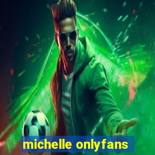 michelle onlyfans