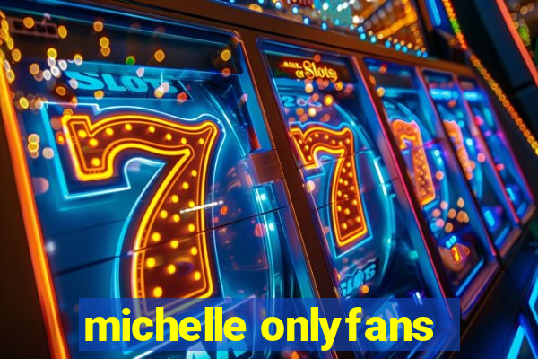 michelle onlyfans