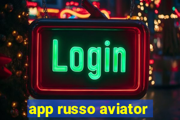 app russo aviator