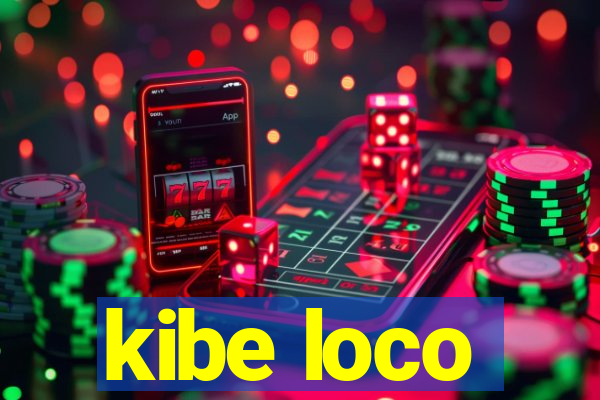 kibe loco