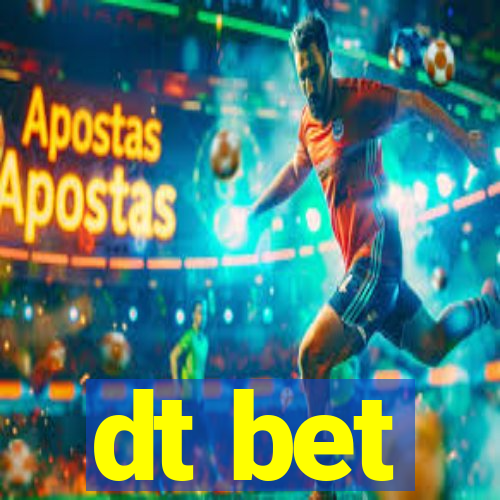 dt bet
