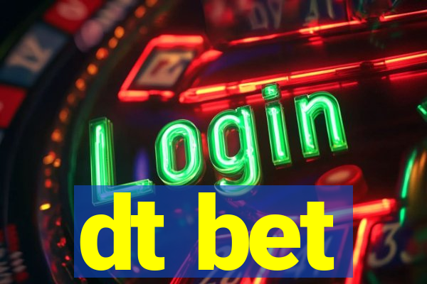 dt bet