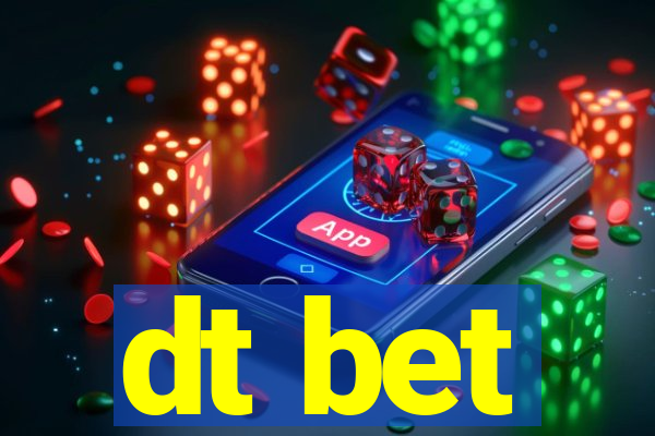 dt bet