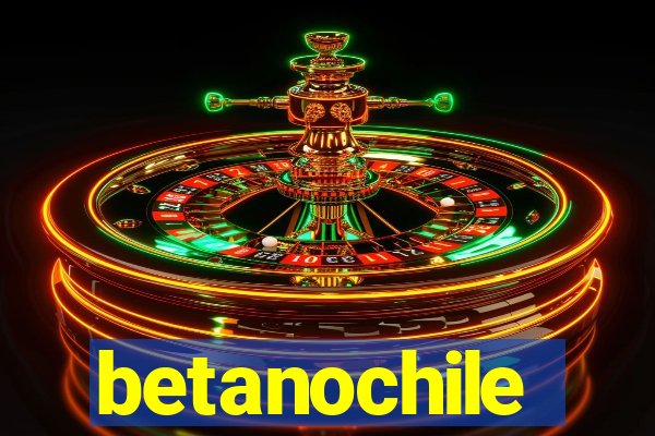 betanochile