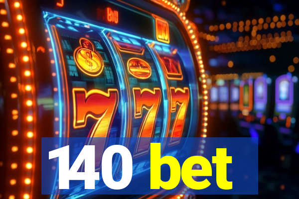 140 bet