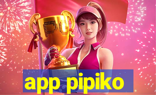 app pipiko
