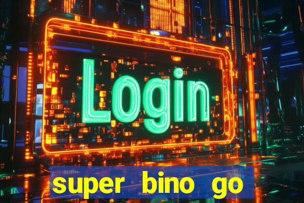 super bino go dinheiro infinito 2024