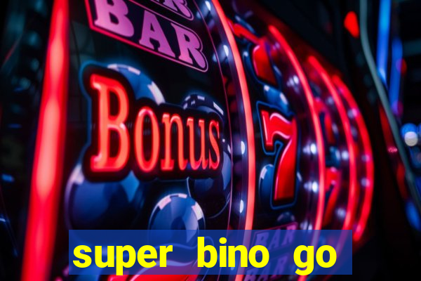 super bino go dinheiro infinito 2024