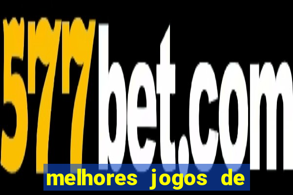 melhores jogos de para android