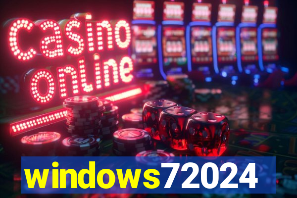 windows72024