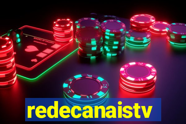 redecanaistv